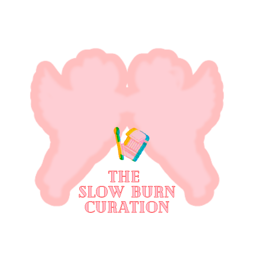 The Slow Burn Curation
